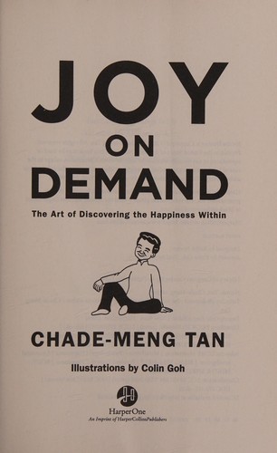 Chade-Meng Tan: Joy on demand (2016, HarperOne)