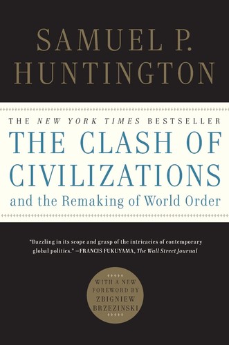 Samuel P. Huntington: The clash of civilizations and the remaking of world order (Paperback, 1996, Touchstone)