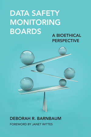 Deborah R. Barnbaum: Data Safety Monitoring Boards (2025, MIT Press)