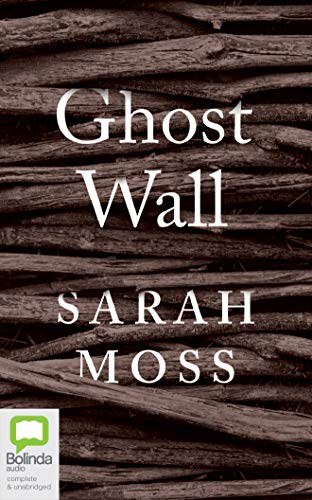 Sarah Moss, Christine Hewitt: Ghost Wall (AudiobookFormat, 2020, Bolinda Audio)