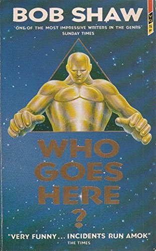 Bob Shaw: Who Goes Here? (Gollancz, Orion Publishing Group, Limited)