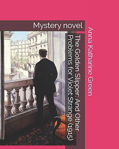 The Golden Slipper And Other Problems for Violet Strange (Paperback, Independently Published)