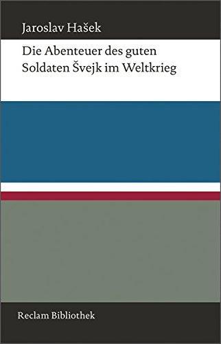 Jaroslav Hašek: Die Abenteuer des guten Soldaten Švejk im Weltkrieg (German language, 2014, Reclam)