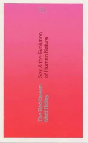 Matt Ridley: The red queen : sex and the evolution of human nature (1994, Penguin Books)