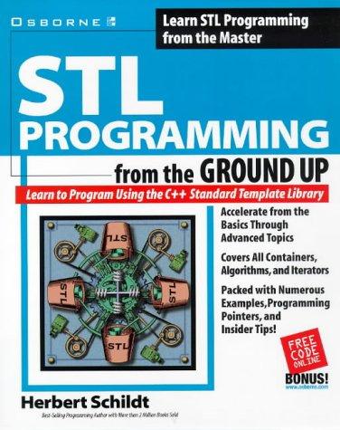 Herbert Schildt: STL programming from the ground up (1999, Osborne McGraw-Hill)