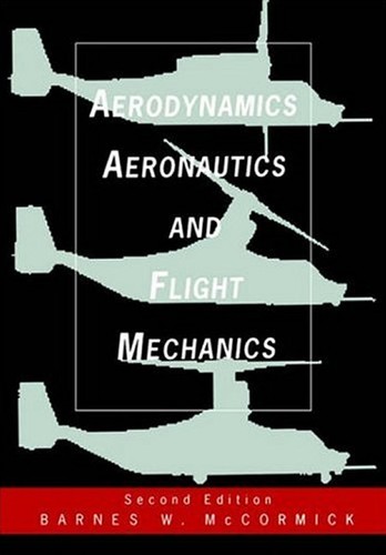 Barnes Warnock McCormick: Aerodynamics, aeronautics, and flight mechanics (1995, Wiley)