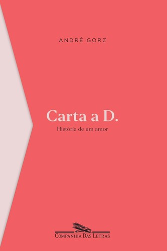 Julie Rose, André Gorz, Jordi Terré Alonso, André Gorz: Carta a D. (Portuguese language, Companhia das Letras)