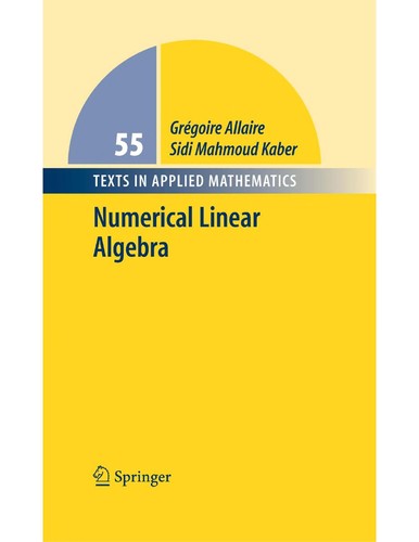 Grégoire Allaire: Numerical linear algebra (2008, Springer)