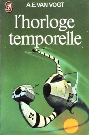 A. E. van Vogt: L'horloge temporelle (J'ai lu)