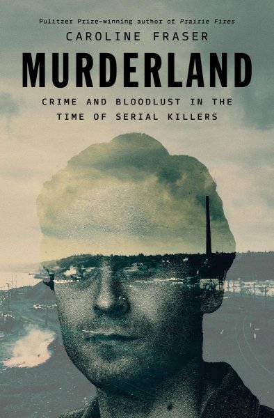 Caroline Fraser: Murderland (Hardcover, english language, 2025)