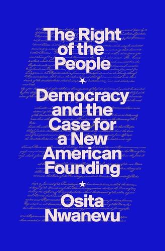 Osita Nwanevu: The Right of the People (2025, Random House)