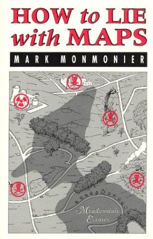 Mark S. Monmonier: How to Lie with Maps (1991, University of Chicago Press, University Of Chicago Press)