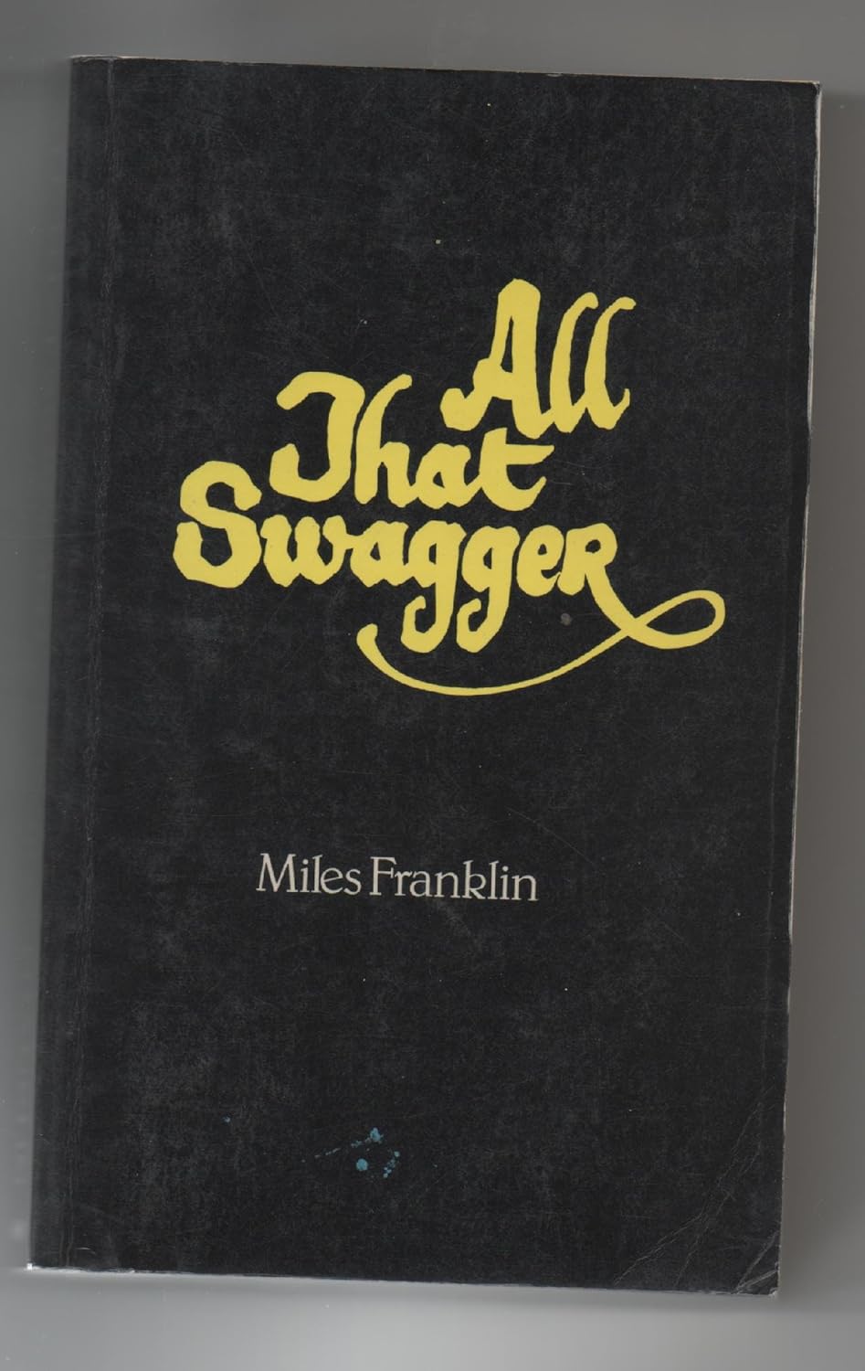 Miles Franklin: All That Swagger (1980, Angus and Robertson)
