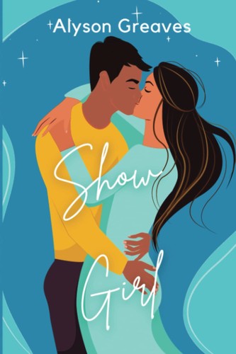 Alyson Greaves: Show Girl (Paperback, Independently published)