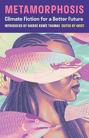 Grist, Sheree Renée Thomas: Metamorphosis (Paperback, 2024, Milkweed Editions)
