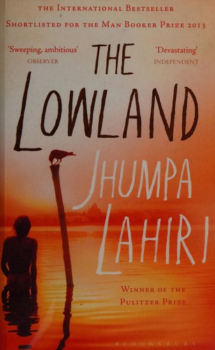 Jhumpa Lahiri: The lowland (2014, Bloomsbury)