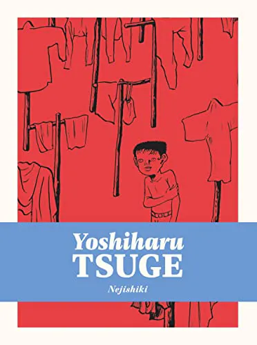 Yoshiharu Tsuge: Nejishiki (Drawn & Quarterly)