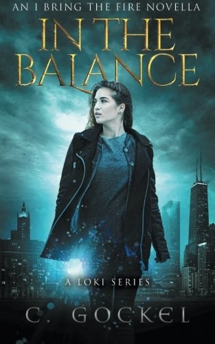 In the Balance (I Bring the Fire) (2016, CreateSpace Independent Publishing Platform)