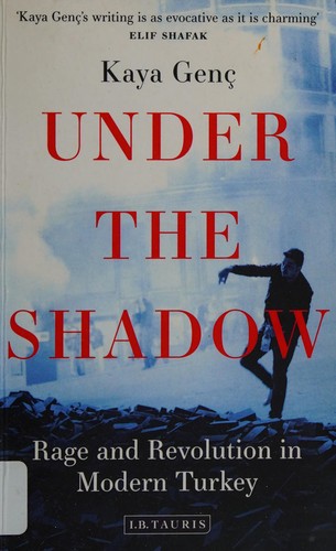 Kaya Genç: Under the shadow (2016, I.B. Tauris & Co. Ltd)