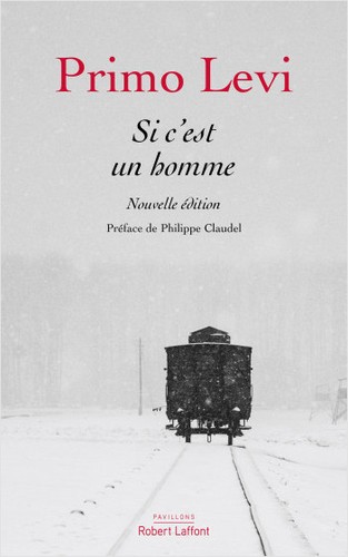 Primo Levi: Si c'est un homme (2017, Robert Laffont)
