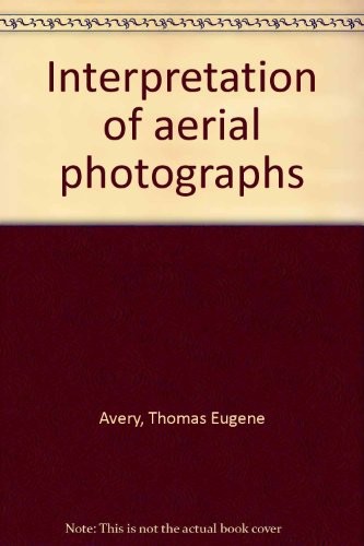Thomas Eugene Avery: Interpretation of aerial photographs (1985, Burgess Pub. Co.)