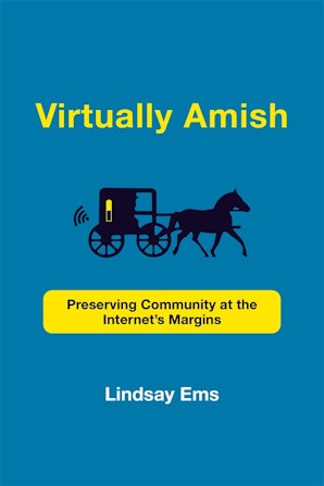 Lindsay Ems: Virtually Amish (2022, MIT Press)