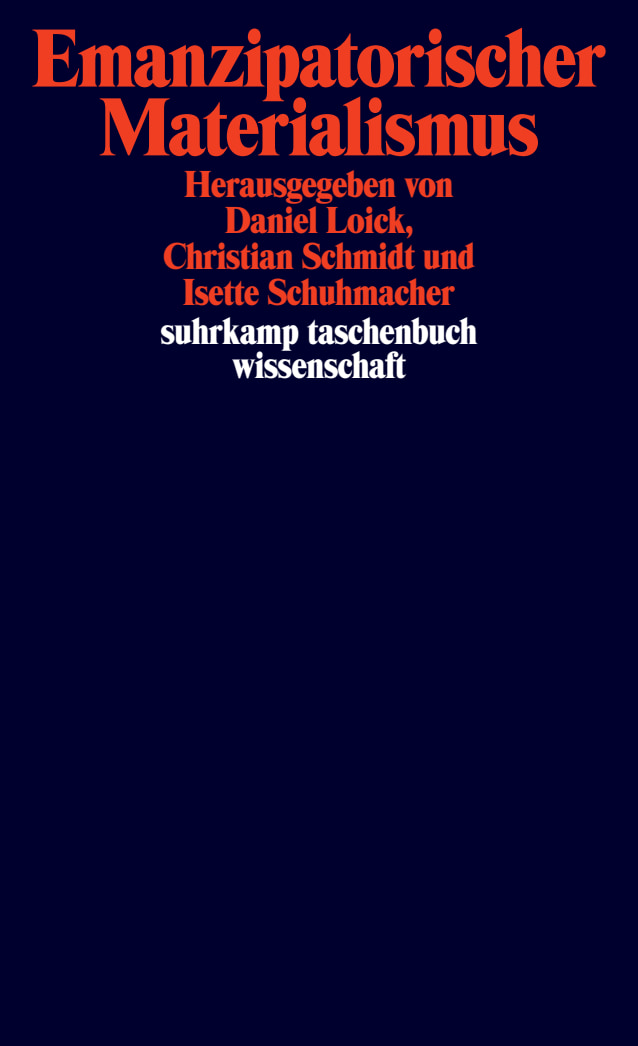Daniel Loick, Christian Schmidt, Isette Schuhmacher: Emanzipatorischer Materialismus (Paperback, Deutsch language, 2026, Suhrkamp Verlag)
