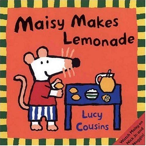 Maisy makes lemonade (2002, Candlewick Press)