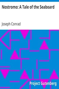 Joseph Conrad: Nostromo (EBook, 2006, Project Gutenberg)