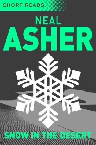 Neal Asher: Snow in the Desert (EBook, 2012, Tor Books)