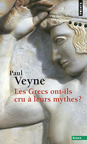 Les Grecs ont-ils cru à leurs mythes ? (Paperback, Contemporary French Fiction)