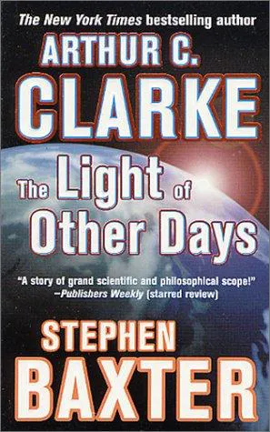 Arthur C. Clarke, Stephen Baxter: The Light of Other Days (2001)