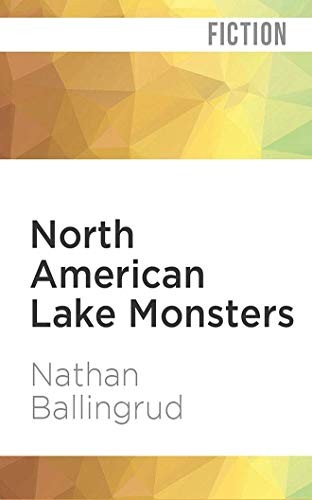 Nathan Ballingrud, Travis Young: North American Lake Monsters (AudiobookFormat, Audible Studios on Brilliance, Audible Studios on Brilliance Audio)