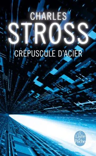 Charles Stross: Crépuscule d'acier (French language, 2008, Librairie générale française)