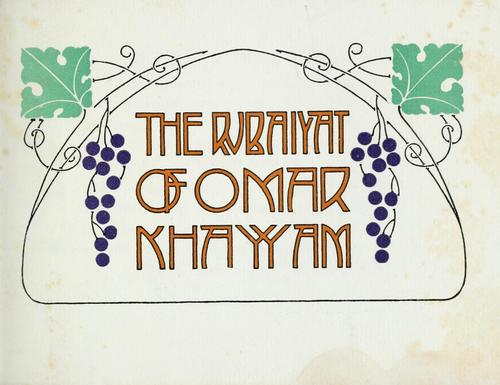 Omar Khayyam: The Rubaiyat of Omar Khayyam. (1908, The Roycrofters)
