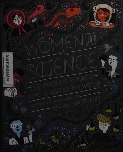 Rachel Ignotofsky: Women in Science (2016, Ten Speed Press)