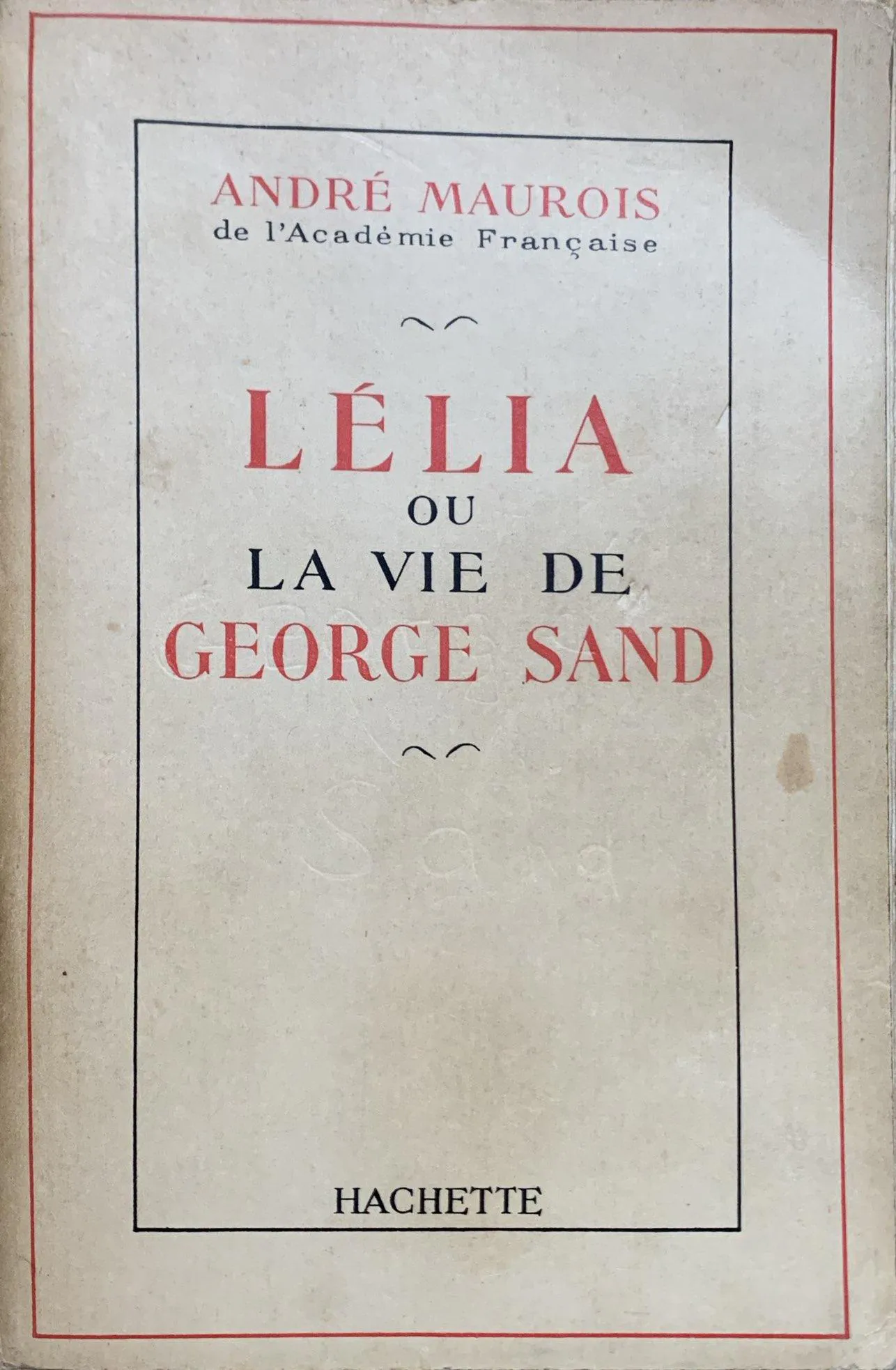 André Maurois: Lélia ou la vie de George Sand (French language, 1952)