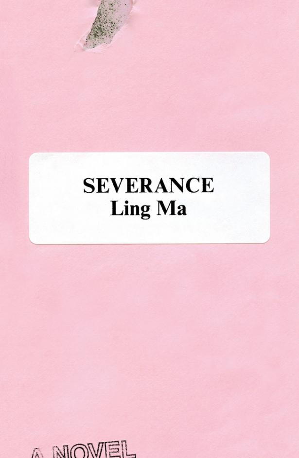 Ling Ma: Severance (Hardcover, 2018, Farrar, Straus and Giroux)