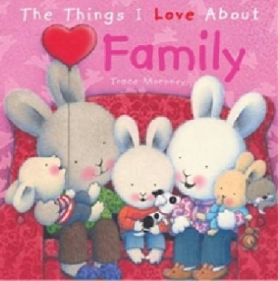 Things I Love about Family (2011, Five Mile Press)