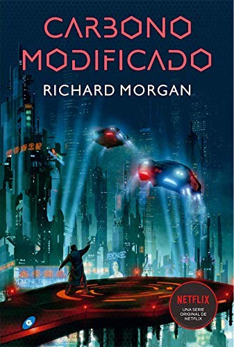Richard Morgan, Natalia Cervera de la Torre, Alejo Cuervo Rieger, Andrea Montero Cusset, Juanma Barranquero Ríos, Alejandro Terán Dueñas, Sara Martín Alegre: Carbono modificado (Hardcover, Spanish language, 2020, Ediciones Gigamesh)