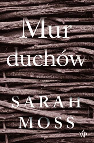 Sarah Moss: Mur duchów (Paperback, Poznanskie)