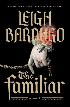 Leigh Bardugo: The Familiar (EBook, 2024, Flatiron Books)