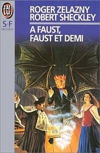 Roger Zelazny, Robert Sheckley: À Faust, Faust et demi (Français language, J'ai Lu)
