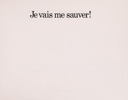Je vais me sauver! (French language, 1985, Flammarion)
