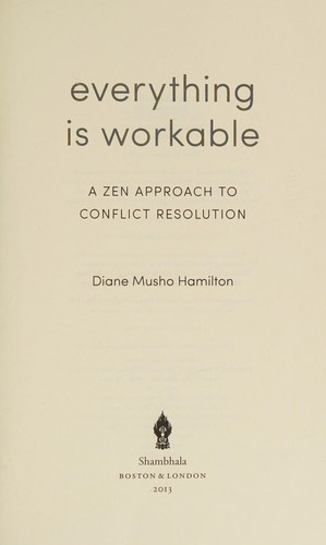 Diane Musho Hamilton: Everything Is Workable (2013, Shambhala Publications, Incorporated, Shambhala)