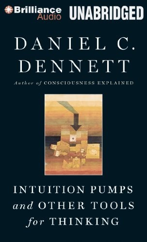 Daniel Dennett: Intuition Pumps and Other Tools for Thinking (AudiobookFormat, Brilliance Audio)