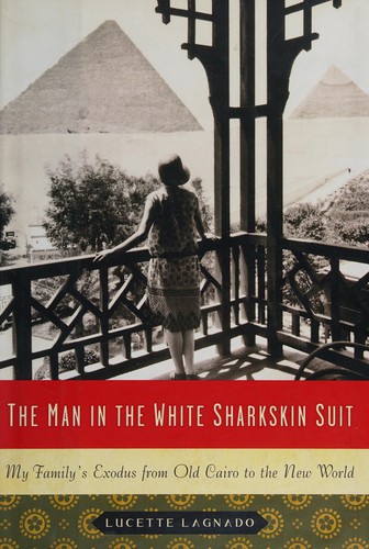 Lucette Matalon Lagnado: The man in the white sharkskin suit (2007, Ecco)