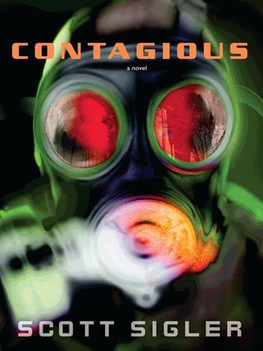 Scott Sigler: Contagious (EBook, 2008, Crown Publishing Group)