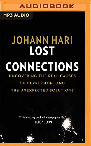 Johann Hari: Lost Connections (AudiobookFormat, Audible Studios on Brilliance, Audible Studios on Brilliance Audio)