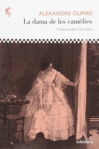 Dumas, Alexandre 1802, Lidia Anoll Vendrell, Lidia Anoll Vendrell, Lidia Anoll Vendrell, Lidia Anoll Vendrell: La dama de les camèlies (Paperback, ADESIARA, Adesiara)